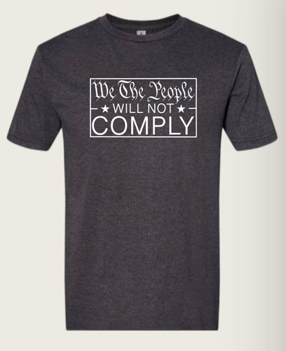 Will Not Comply Tee