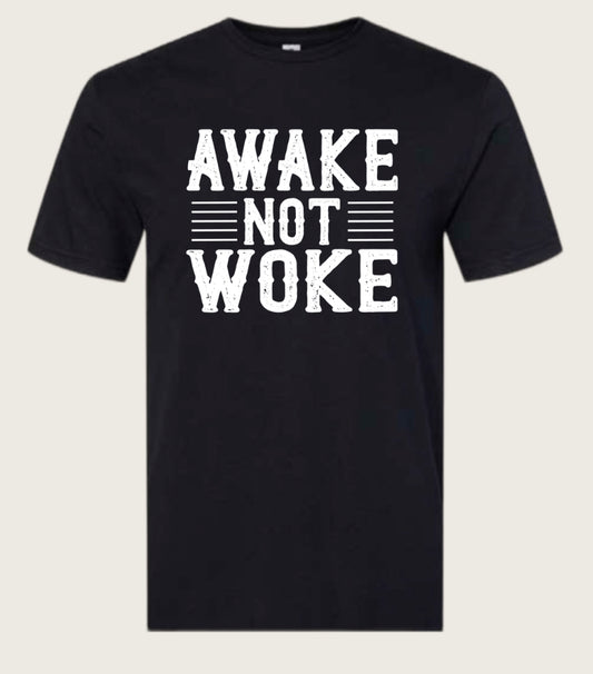 Awake Not Woke Tee